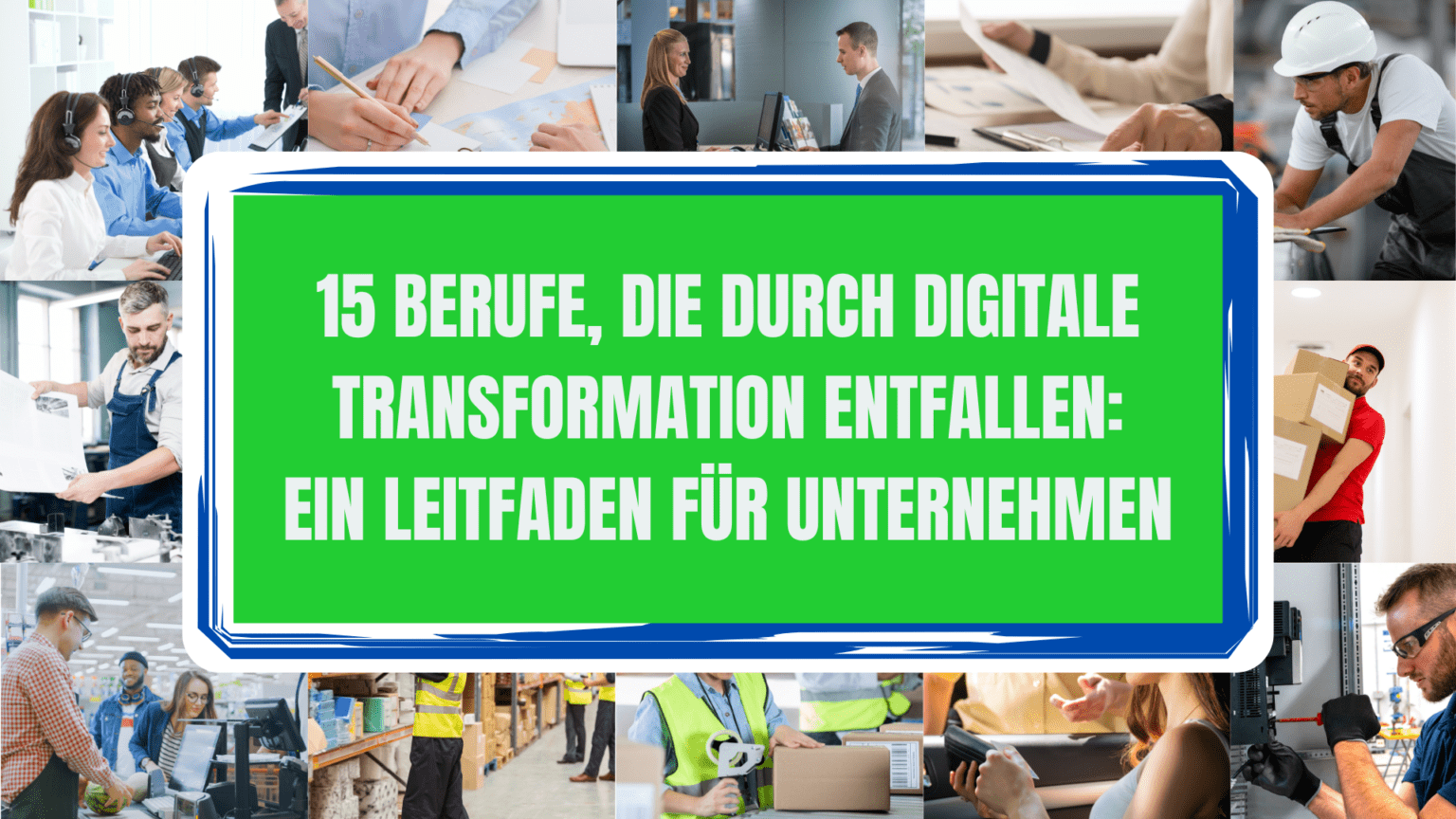 15 BERUFE DIE DURCH DIGITALE TRANSFORMATION ENTFALLEN EIN LEITFADEN 15-berufe-die-durch-digitale-transformation-entfallen-ein-leitfaden
